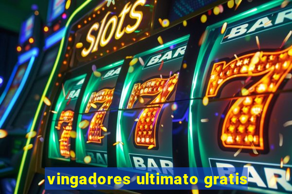 vingadores ultimato gratis